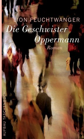 Die Geschwister Oppermann by Lion Feuchtwanger