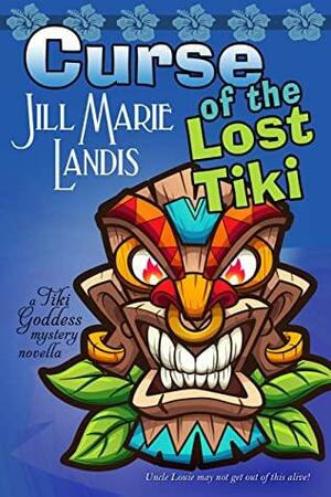 Curse of the Lost Tiki: A Tiki Goddess Short Story by Jill Marie Landis