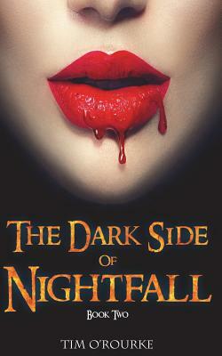 The Dark Side of Nightfall (Book Two) by Tim O'Rourke