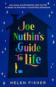 Joe Nuthin's Guide to Life by Helen Fisher