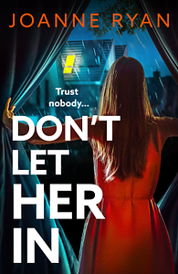 Don't let her in  by Joanne Ryan