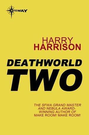 Deathworld Two: Deathworld Book 2 by Harry Harrison, Harry Harrison