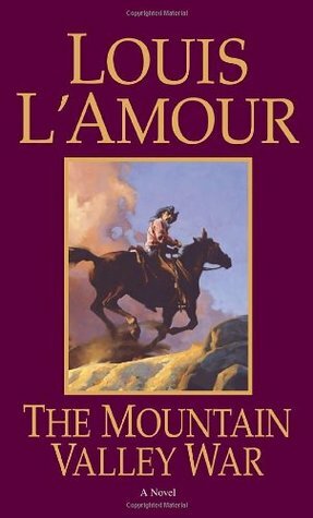 The Mountain Valley War by Louis L'Amour