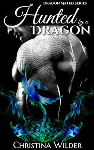 Hunted by a Dragon by Christina K. Wilder