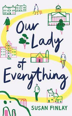 Our Lady of Everything by Susan Finlay