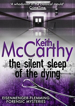 The Silent Sleep of the Dying by Keith McCarthy