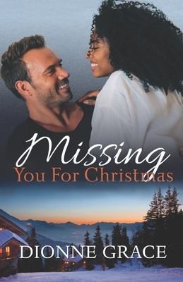 Missing You For Christmas: Interracial Romance by Dionne Grace