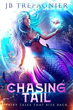 Chasing Tail: A Little Mermaid Retelling by JB Trepagnier