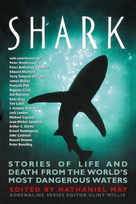 Shark: Stories of Life and Death from the World's Most Dangerous Waters by 
