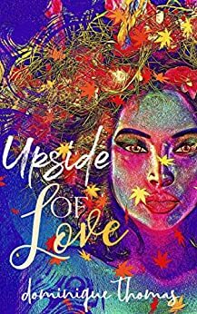 Upside of Love by Dominique Thomas