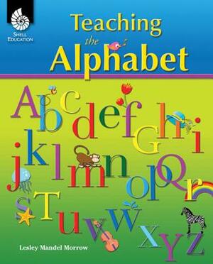 Teaching the Alphabet by Lesley Morrow
