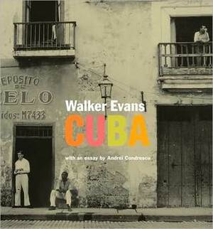Walker Evans: Cuba by Judith Keller, Walker Evans, Andrei Codrescu