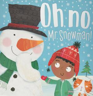 Oh No, Mr Snowman! by Make Believe Ideas Ltd.