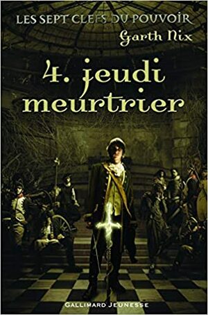 Jeudi meurtrier by Garth Nix, Julie Lopez