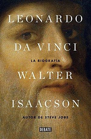 LEONARDO DA VINCI by Walter Isaacson, Walter Isaacson