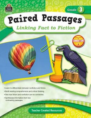 Paired Passages: Linking Fact to Fiction Grade 3 by Ruth Foster