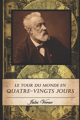 Le Tour Du Monde En Quatre-Vingts Jours by Jules Verne