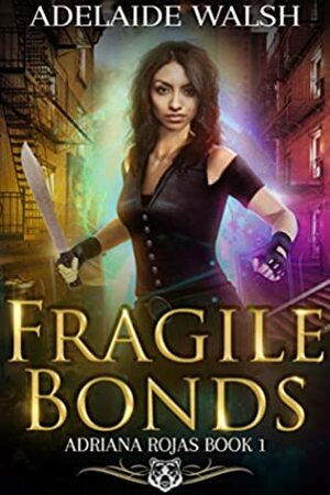 Fragile Bonds by Adelaide Walsh