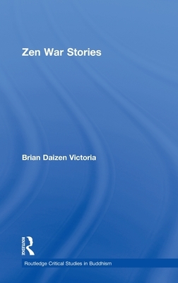 Zen War Stories by Brian Victoria