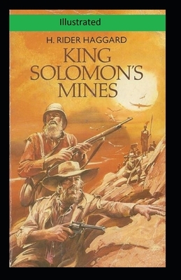 King Solomon's Mines Illustrated by H. Rider Haggard