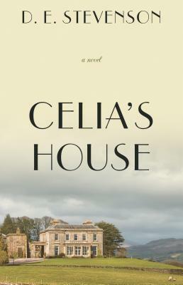 Celia's House by D.E. Stevenson