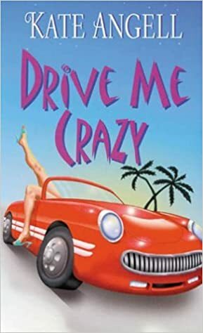 Drive Me Crazy by Kate Angell
