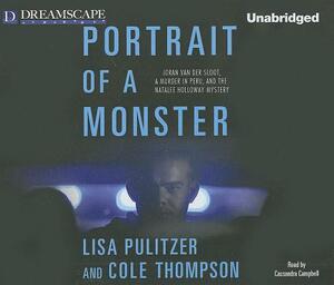 Portrait of a Monster: Joran Van Der Sloot, a Murder in Peru, and the Natalee Holloway Mystery by Lisa Pulitzer, Cole Thompson