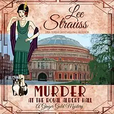 Murder at the Royal Albert Hall by Lee Strauss