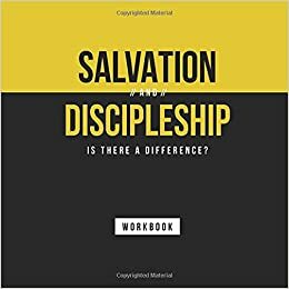 Salvation And Discipleship: Workbook by Kristah Kitchen, John Goodding, Lucas Kitchen, Bob Bryant
