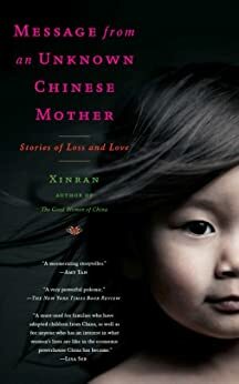 Message from an Unknown Chinese Mother: Stories of the lost daughters of China by Xinran