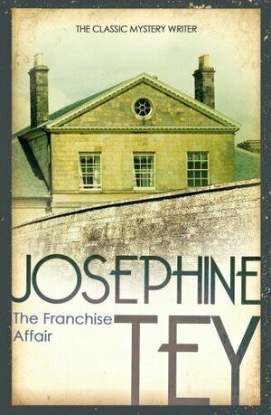 The Franchise Affair by Josephine Tey