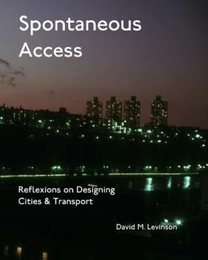 Spontaneous Access by David M. Levinson