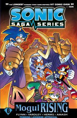 Sonic Saga Series 6: Mogul Rising by Sonic Scribes, Ian Flynn, Tracey Yardley, Jim Amash, Matt Herms