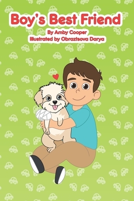 Boy's Best Friend: A Story About A Boy and His Best Friend, Bedtime Stories for Preschoolers, Children's Dog Story Book, Puppy Lover's Bo by Amby Cooper