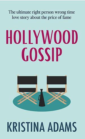 Hollywood Gossip by Kristina Adams