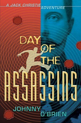 Day of the Assassins: A Jack Christie Adventure by Johnny O'Brien
