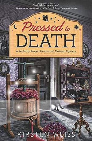 Pressed to Death by Kirsten Weiss