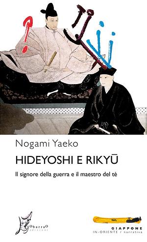 Hideyoshi e Rikyū by Yaeko Nogami