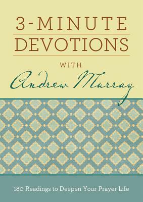 3-Minute Devotions with Andrew Murray by Andrew Murray, Compiled by Barbour Staff
