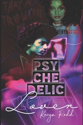 Psychedelic Lover: An Urban Supernatural by Kenya Redd