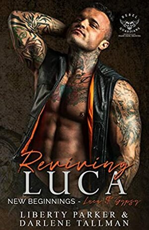 Reviving Luca: New Beginnings by Darlene Tallman, Liberty Parker