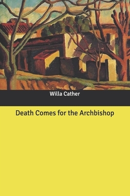 Death Comes for the Archbishop by Willa Cather