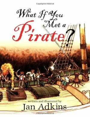 What If You Met a Pirate? by Jan Adkins