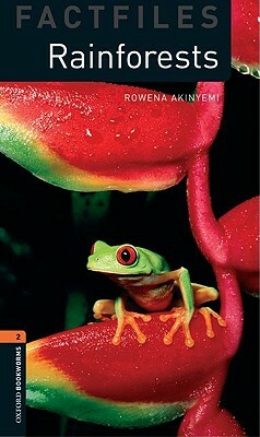 Oxford Bookworms Factfiles: Rainforests: Level 2: 700-Word Vocabulary by Rowena Akinyemi