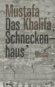 Das Schneckenhaus: Tagebuch eines Voyeurs by Mustafa Khalifa