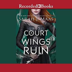 A Court of Wings And Ruin by Sarah J. Maas