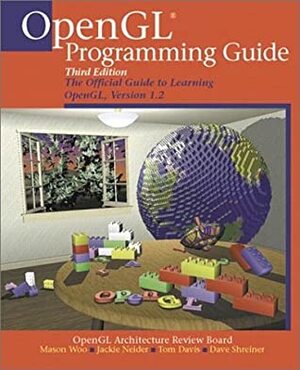 OpenGL Programming Guide: The Official Guide to Learning OpenGL, Version 1.2 by Jackie Neider, OpenGL Architecture Review Board, Dave Shreiner, Mason Woo, Tom Davis