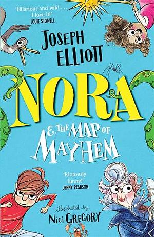 Nora and the Map of Mayhem by Joseph Elliott