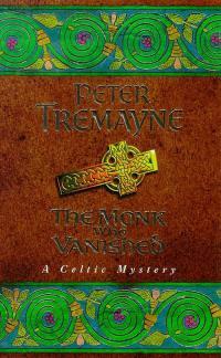 The Monk who Vanished by Peter Tremayne