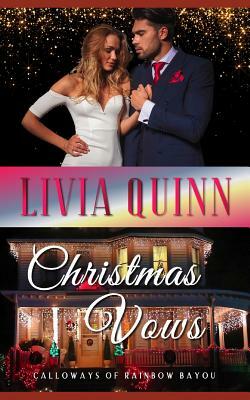 Christmas Vows: A Christmas Romantic Suspense by Livia Quinn